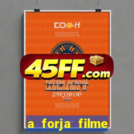 a forja filme completo dublado topflix